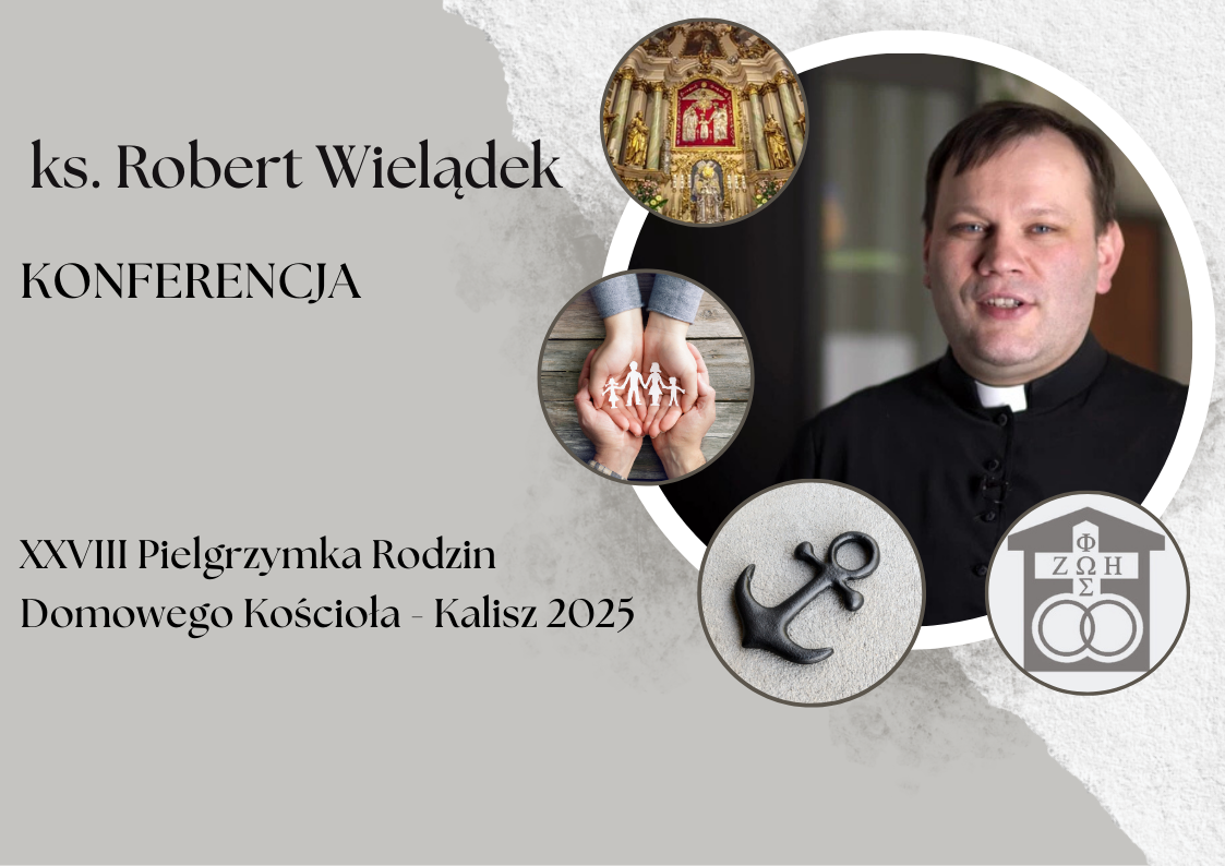 XXVIII PIELGRZYMKA RODZIN DK DO KALISZA – KONFERENCJA